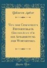Unknown Author - Von Der Commission Festgestellte Grundsätze Für Die Ausarbeitung Der Wortartikel (Classic Reprint)