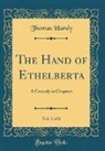 Thomas Hardy - The Hand of Ethelberta, Vol. 1 of 2