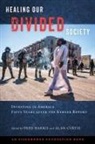 Alan Curtis, Fred Harris - Healing Our Divided Society: Investing in America Fifty Years after the Kerner Report