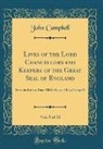 John Campbell - Lives of the Lord Chancellors and Keepers of the Great Seal of England, Vol. 5 of 10