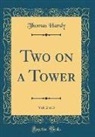 Thomas Hardy - Two on a Tower, Vol. 2 of 3 (Classic Reprint)