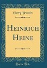 Georg Brandes - Heinrich Heine (Classic Reprint)