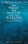 Bradley G. Stevens, Bradley Gene Stevens, Stevens Bradley G. - The Ship, the Saint, and the Sailor