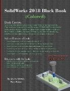 Gaurav Verma, Verma Gaurav, Matt Weber, Weber Matt - SolidWorks 2018 Black Book (Colored)