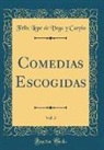 Félix Lope de Vega y Carpio, F'Lix Lope de Vega y. Carpio - Comedias Escogidas, Vol. 3 (Classic Reprint)