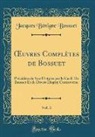 Jacques Bénigne Bossuet, Jacques-Benigne Bossuet - OEuvres Complètes de Bossuet, Vol. 3