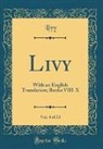 Livy Livy - Livy, Vol. 4 of 13
