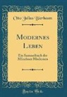 Otto Julius Bierbaum - Modernes Leben