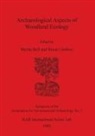 Martin Bell, Susan Limbrey - Archaeological Aspects of Woodland Ecology