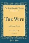 Caroline Sheridan Norton - The Wife, Vol. 1 of 3