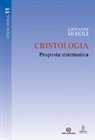 Giovanni Moioli, D. Castenetto, C. Stercal - Cristologia. Proposta sistematica