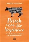 Marissa Landrigan - Fleisch essen für Vegetarier