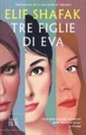 Elif Shafak - Tre figlie di Eva