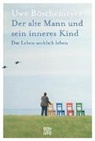 Uwe Böschemeyer - Der alte Mann und sein inneres Kind