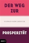Stephan Schulmeister, Schulmeister Stephan - Der Weg zur Prosperität