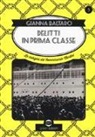 Gianna Baltaro - Delitti di prima classe. Le indagini del commissario Martini