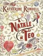 Katherine Rundell, E. Sutton - Il Natale di Teo