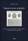 Serena Di Nepi - Sopravvivere al ghetto. Per una storia sociale della comunità ebraica nella Roma del Cinquecento