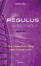 Bettina Büx - Die Regulus-Botschaften. Bd.3