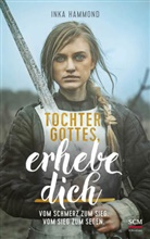 Inka Hammond, Hammond  Inka, Kai Mauritz, Arndt E. Schnepper - Tochter Gottes, erhebe dich
