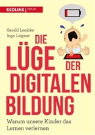 Ingo Leipner, Geral Lembke, Gerald Lembke - Die Lüge der digitalen Bildung