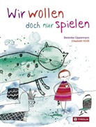 Elisabeth Kihssl, Berenike Oppermann, Elisabeth Kihssl - Wir wollen doch nur spielen