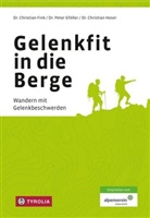 Christian Fink, Christian (Dr.) Fink, Gföll, Pete Gföller, Peter Gföller, Christian Hoser... - Gelenkfit in die Berge