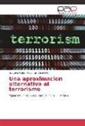 gustavo walter wajsman chimchilla - Una aproximacion alternativa al terrorismo