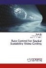 Amera Abd Al-Rahem, Reha Abdel-Kader, Rehab Abdel-Kader, Rand Atta, Randa Atta - Rate Control for Spatial Scalability Video Coding