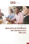 Fotso Joseph Jean Alain - Ignorance et Souffrance des Entrepreneurs Africains