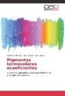 Sara Cerro, Mari Llusar, Mario Llusar, Guillerm Monrós, Guillermo Monrós - Pigmentos termosolares ecoeficientes