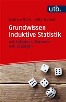 Andreas Behr, Andreas (Prof. Dr. Behr, Andreas (Prof. Dr.) Behr, Götz Rohwer, Götz (Prof. Dr. Rohwer - Grundwissen Induktive Statistik
