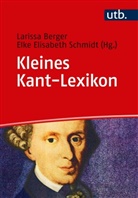 Lariss Berger, Larissa Berger, Elisabeth Schmidt, Elisabeth Schmidt, Elke Elisabeth Schmidt - Kleines Kant-Lexikon