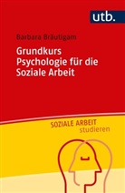 Barbara Bräutigam, Barbara (Prof.) Bräutigam - Grundkurs Psychologie für die Soziale Arbeit