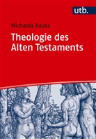 Michaela Bauks, Michaela (Prof. Dr. Bauks, Michaela (Prof. Dr. ) Bauks, Lill Ohliger, Wagner - Theologie des Alten Testaments