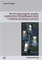 Vamik D Volkan, Vamik D. Volkan, Gabriele Ast - Die Erweiterung der psychoanalytischen Behandlungstechnik