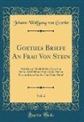 Johann Wolfgang Von Goethe - Goethes Briefe An Frau Von Stein, Vol. 2