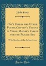 John Gay - Gay's Fables and Other Poems; Cotton's Visions in Verse; Moore's Fables for the Female Sex