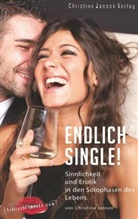 Christine Janson - Endlich Single! Sinnlichkeit und Erotik in den Solophasen des Lebens.