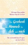 Helene Sarah Gruber, Miriam Oberstaller - Ein Geschenk des Himmels für dich und mich