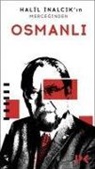Halil inalcik - Halil Inalcikin Merceginden Osmanli