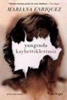 Mariana Enriquez - Yanginda Kaybettiklerimiz
