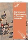 Friedrich Altenburg, Friedrich Altenburg, Anna Faustmann, Thoma Pfeffer, Thomas Pfeffer, Isabella Skrivanek... - Migration und Globalisierung in Zeiten des Umbruchs