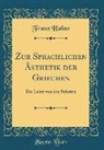Franz Hahne - Zur Sprachlichen Ästhetik der Griechen