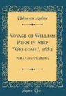 Unknown Author - Voyage of William Penn in Ship "welcome," 1682: With a View of Philadelphia (Classic Reprint)