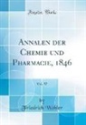 Friedrich Wöhler - Annalen der Chemie und Pharmacie, 1846, Vol. 57 (Classic Reprint)