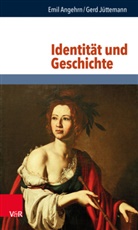 Emi Angehrn, Emil Angehrn, Gerd Jüttemann - Identität und Geschichte