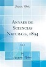 Augusto Nobre - Annaes de Sciencias Naturaes, 1894, Vol. 1 (Classic Reprint)