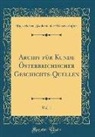 Kaiserlichen Akademie De Wissenschaften - Archiv für Kunde Österreichischer Geschichts-Quellen, Vol. 1 (Classic Reprint)