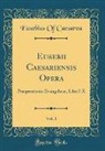 Eusebius Of Caesarea - Eusebii Caesariensis Opera, Vol. 1